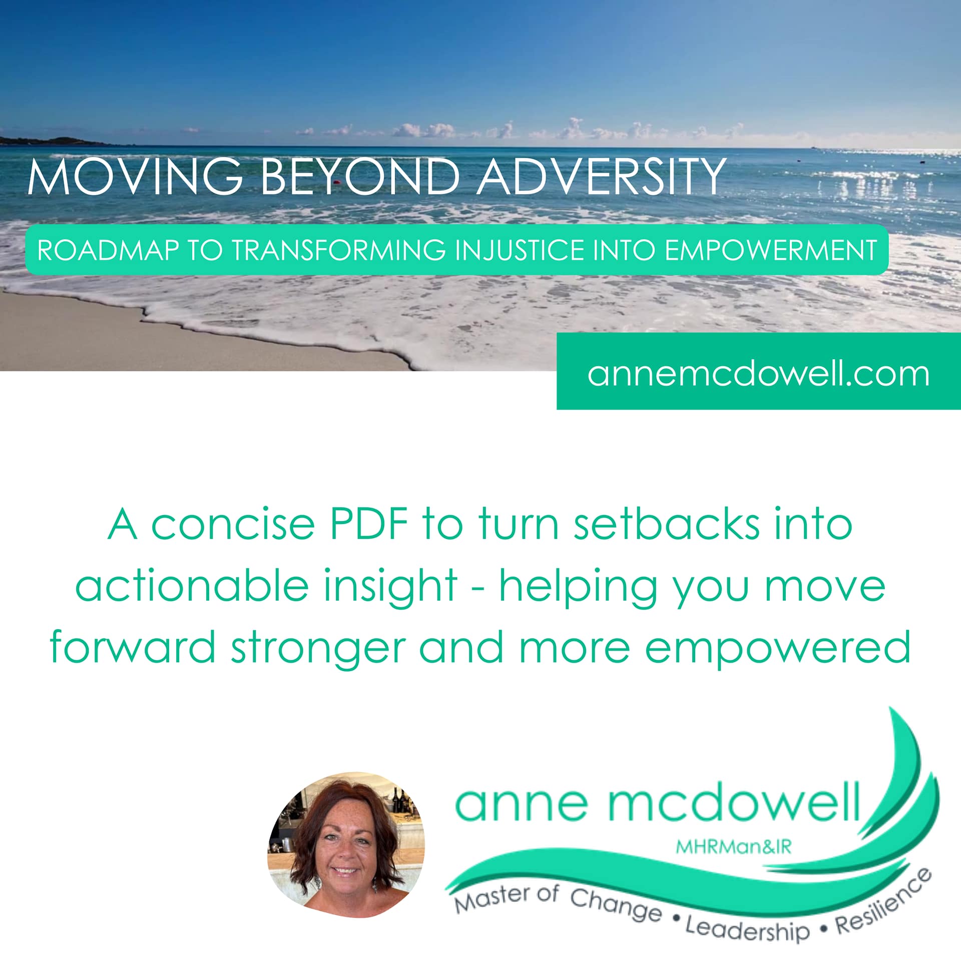 Moving Beyond Adversity » Moving Beyond Adversity Moving Beyond Adversity with Anne McDowell, Master of Change, Leadership and Resilience