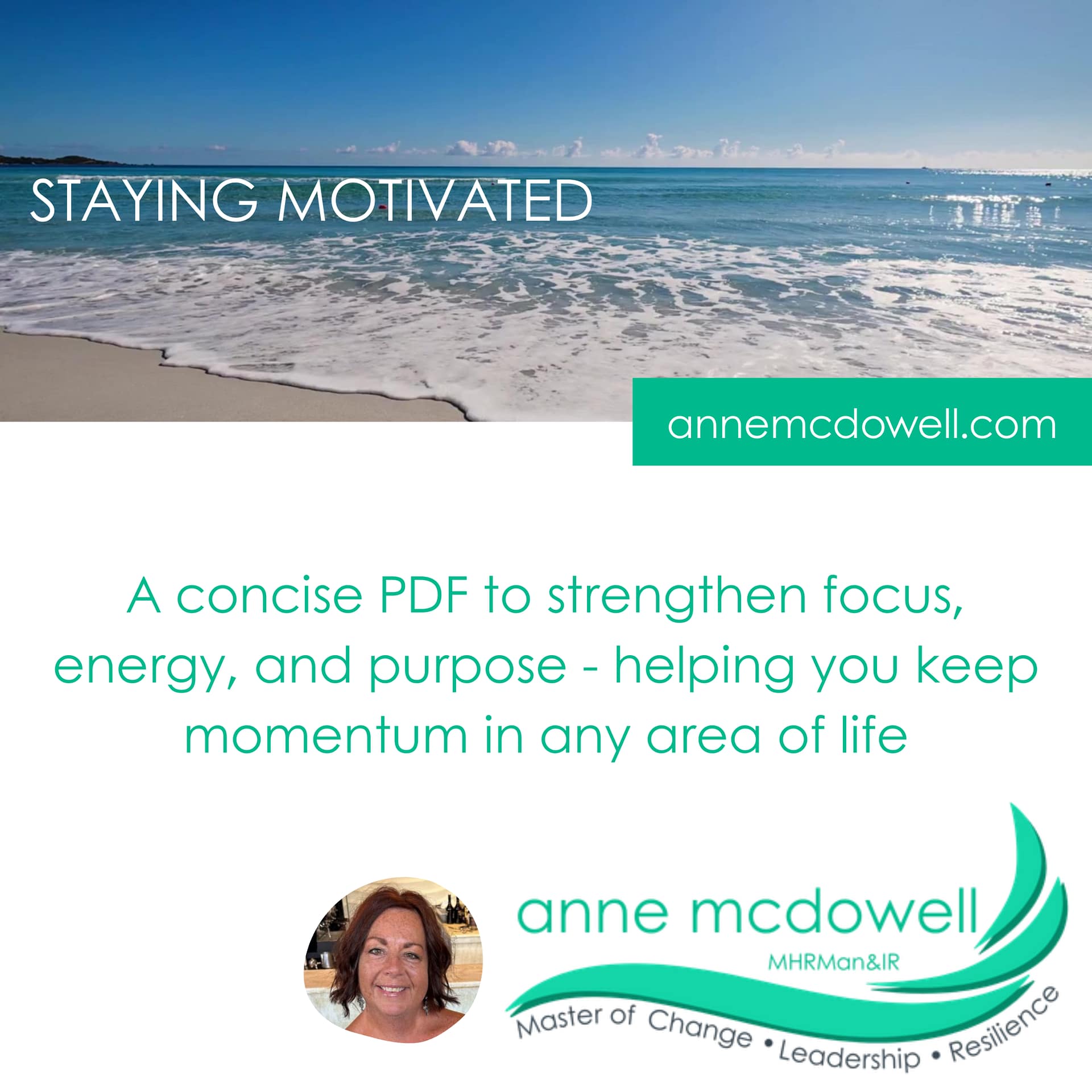Staying Motivated » staying motivated Staying Motivated with Anne McDowell, Master of Change, Leadership and Resilience