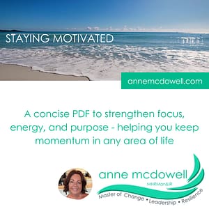 Elevana » Elevana Staying Motivated with Anne McDowell, Master of Change, Leadership and Resilience